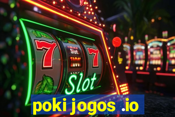 poki jogos .io